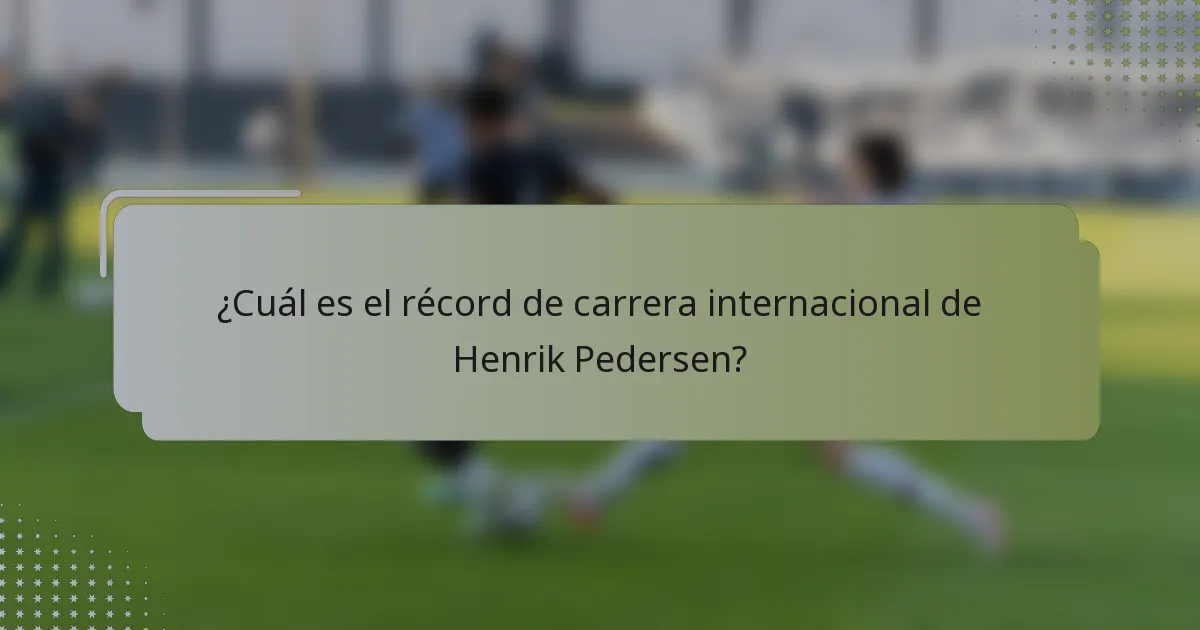 ¿Cuál es el récord de carrera internacional de Henrik Pedersen?