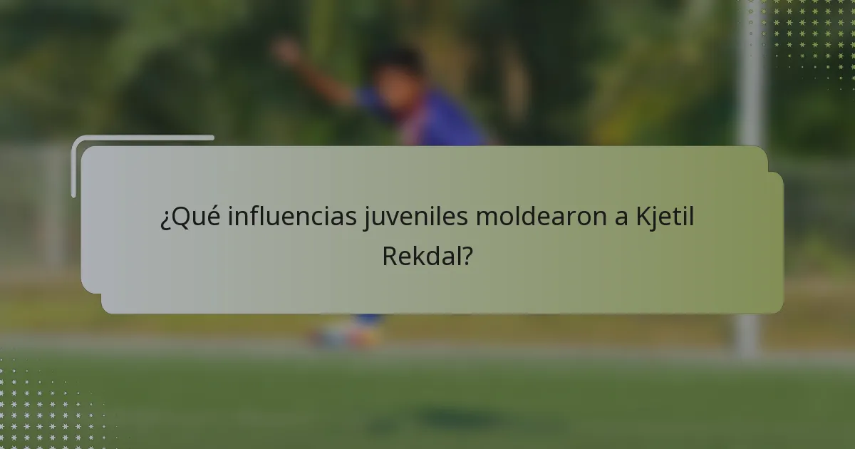¿Qué influencias juveniles moldearon a Kjetil Rekdal?